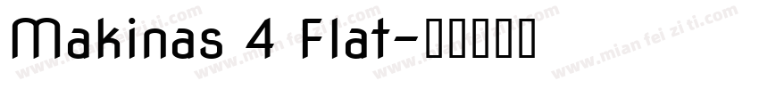 Makinas 4 Flat字体转换